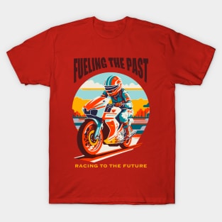 Fueling the Past, Racing to the Future T-Shirt